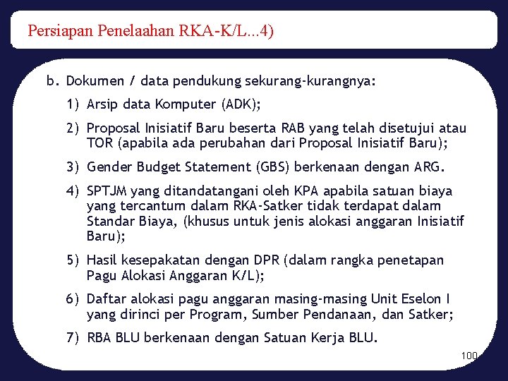 Persiapan Penelaahan RKA-K/L. . . 4) b. Dokumen / data pendukung sekurang-kurangnya: 1) Arsip