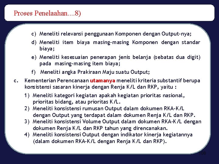Proses Penelaahan. . 8) c. c) Meneliti relevansi penggunaan Komponen dengan Output-nya; d) Meneliti