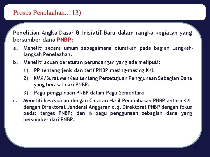 Proses Penelaahan. . 13) Penelitian Angka Dasar & Inisiatif Baru dalam rangka kegiatan yang