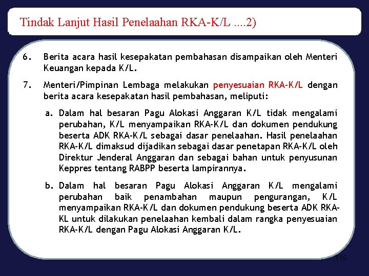 Tindak Lanjut Hasil Penelaahan RKA-K/L. . 2) 6. Berita acara hasil kesepakatan pembahasan disampaikan