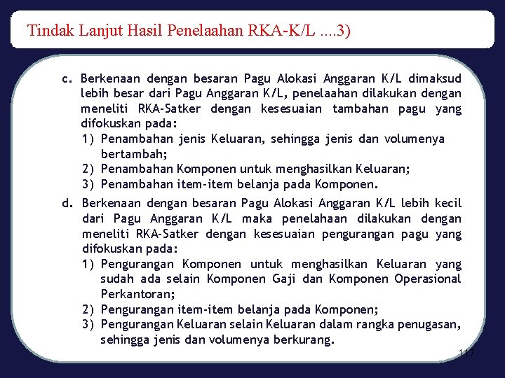 Tindak Lanjut Hasil Penelaahan RKA-K/L. . 3) c. Berkenaan dengan besaran Pagu Alokasi Anggaran