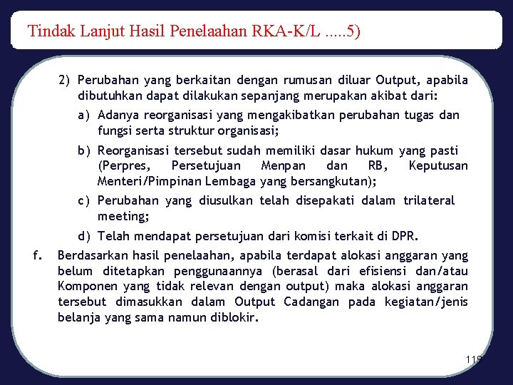 Tindak Lanjut Hasil Penelaahan RKA-K/L. . . 5) f. 2) Perubahan yang berkaitan dengan