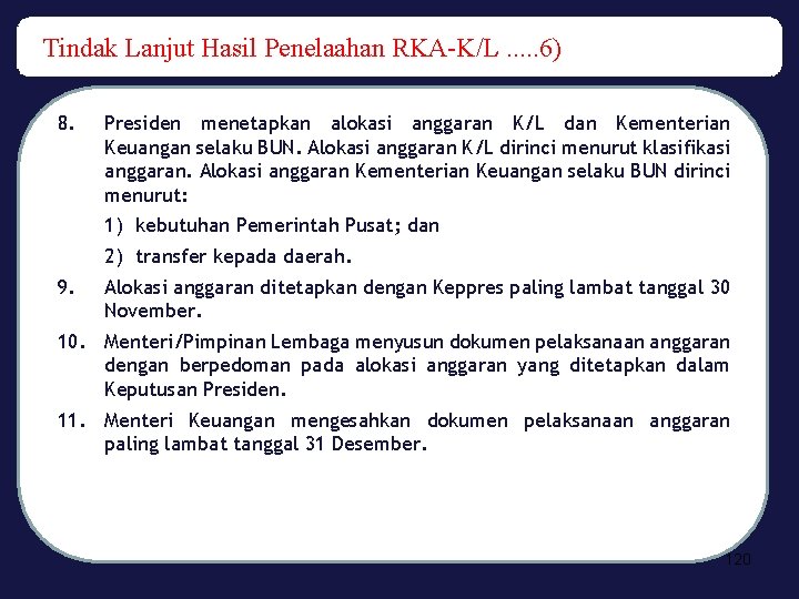 Tindak Lanjut Hasil Penelaahan RKA-K/L. . . 6) 8. Presiden menetapkan alokasi anggaran K/L