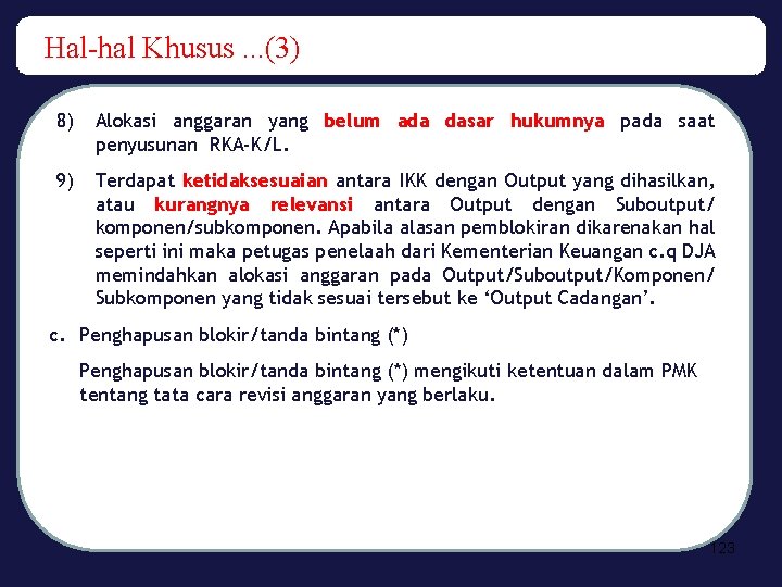 Hal-hal Khusus. . . (3) 8) Alokasi anggaran yang belum ada dasar hukumnya pada