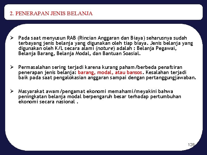 2. PENERAPAN JENIS BELANJA Ø Pada saat menyusun RAB (Rincian Anggaran dan Biaya) seharusnya
