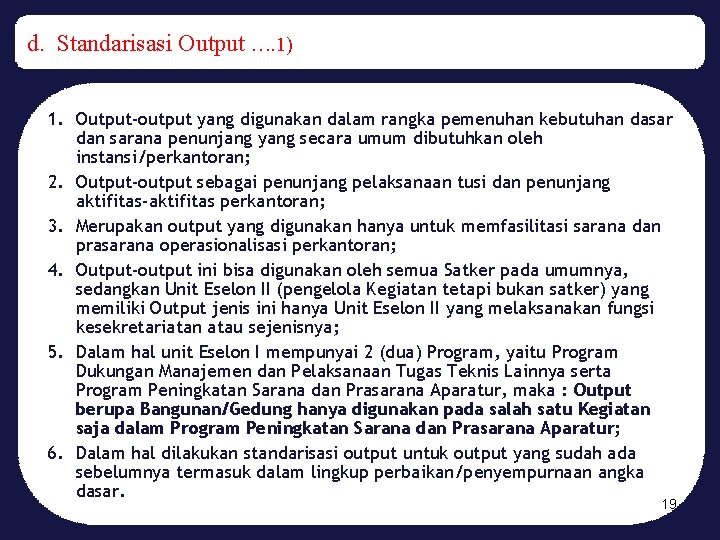 d. Standarisasi Output …. 1) 1. Output-output yang digunakan dalam rangka pemenuhan kebutuhan dasar