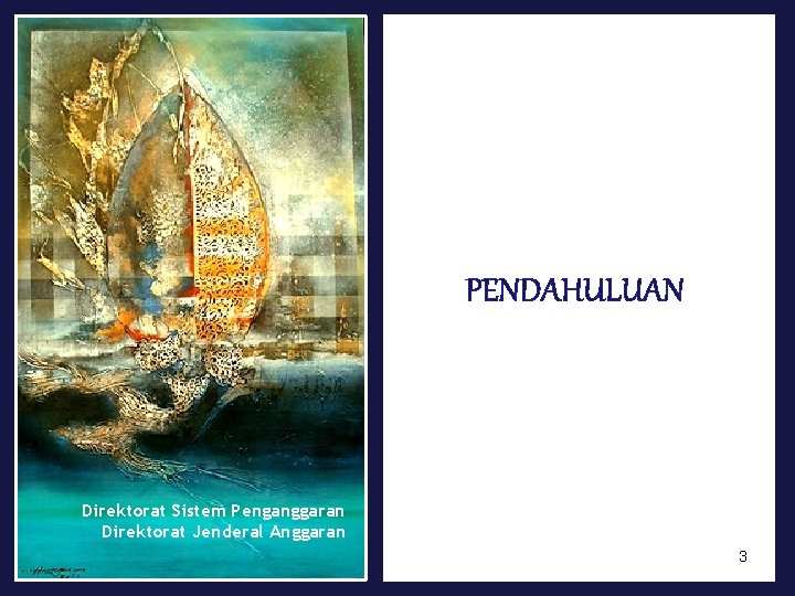 PENDAHULUAN Direktorat Sistem Penganggaran Direktorat Jenderal Anggaran 3 