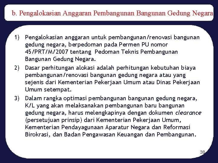 b. Pengalokasian Anggaran Pembangunan Bangunan Gedung Negara 1) Pengalokasian anggaran untuk pembangunan/renovasi bangunan gedung