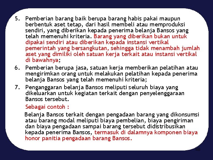 5. Pemberian barang baik berupa barang habis pakai maupun berbentuk aset tetap, dari hasil