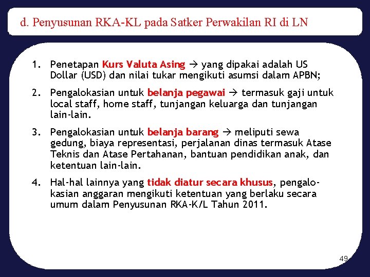 d. Penyusunan RKA-KL pada Satker Perwakilan RI di LN 1. Penetapan Kurs Valuta Asing