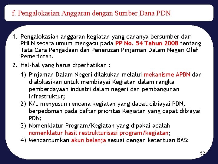 f. Pengalokasian Anggaran dengan Sumber Dana PDN 1. Pengalokasian anggaran kegiatan yang dananya bersumber