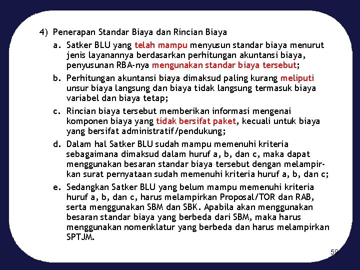 4) Penerapan Standar Biaya dan Rincian Biaya a. Satker BLU yang telah mampu menyusun