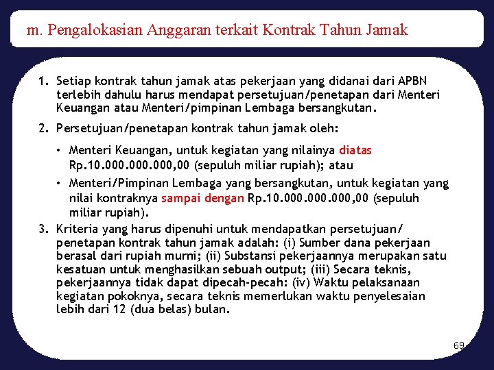 m. Pengalokasian Anggaran terkait Kontrak Tahun Jamak 1. Setiap kontrak tahun jamak atas pekerjaan