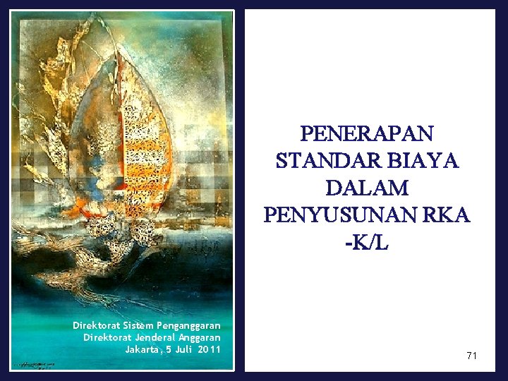 PENERAPAN STANDAR BIAYA DALAM PENYUSUNAN RKA -K/L Direktorat Sistem Penganggaran Direktorat Jenderal Anggaran Jakarta,