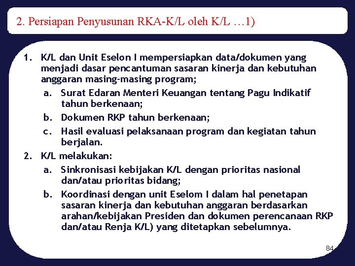 2. Persiapan Penyusunan RKA-K/L oleh K/L … 1) 1. K/L dan Unit Eselon I