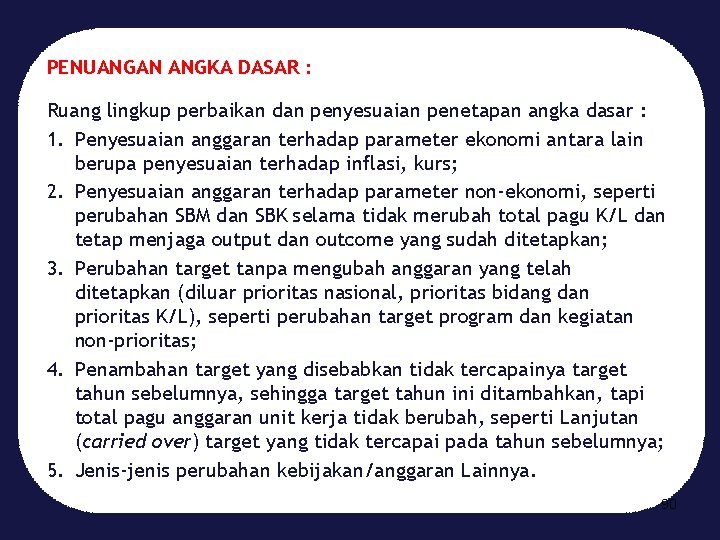 PENUANGAN ANGKA DASAR : Ruang lingkup perbaikan dan penyesuaian penetapan angka dasar : 1.