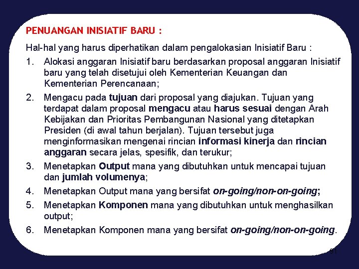 PENUANGAN INISIATIF BARU : Hal-hal yang harus diperhatikan dalam pengalokasian Inisiatif Baru : 1.