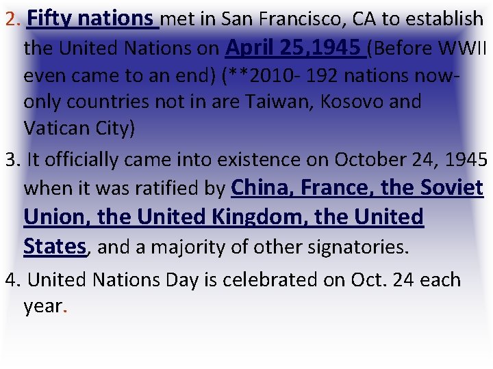 2. Fifty nations met in San Francisco, CA to establish the United Nations on 2. Fifty nations met in San Francisco, CA to establish the United Nations on