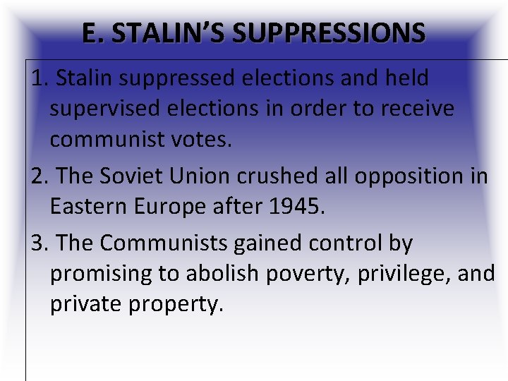 E. STALIN’S SUPPRESSIONS 1. Stalin suppressed elections and held supervised elections in order to E. STALIN’S SUPPRESSIONS 1. Stalin suppressed elections and held supervised elections in order to
