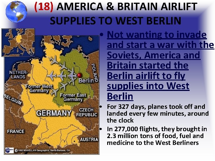 (18) AMERICA & BRITAIN AIRLIFT SUPPLIES TO WEST BERLIN • Not wanting to invade (18) AMERICA & BRITAIN AIRLIFT SUPPLIES TO WEST BERLIN • Not wanting to invade