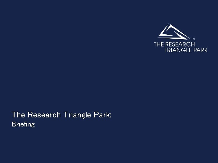 The Research Triangle Park: Briefing 