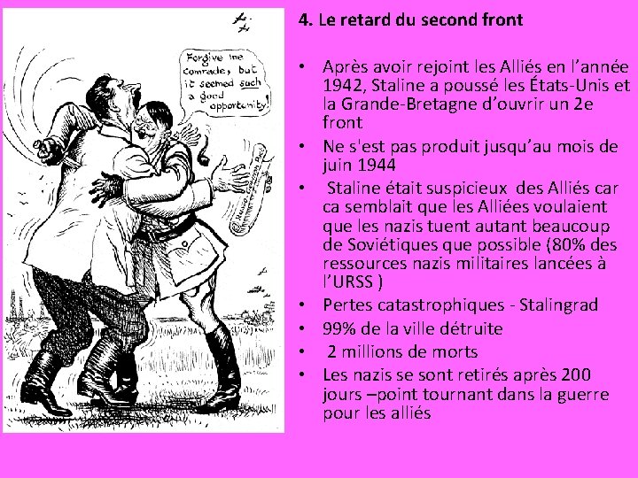 4. Le retard du second front • Après avoir rejoint les Alliés en l’année