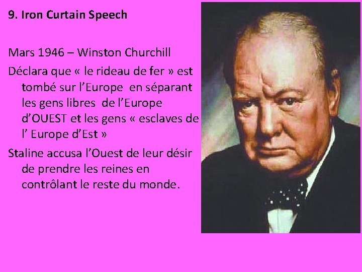 9. Iron Curtain Speech Mars 1946 – Winston Churchill Déclara que « le rideau