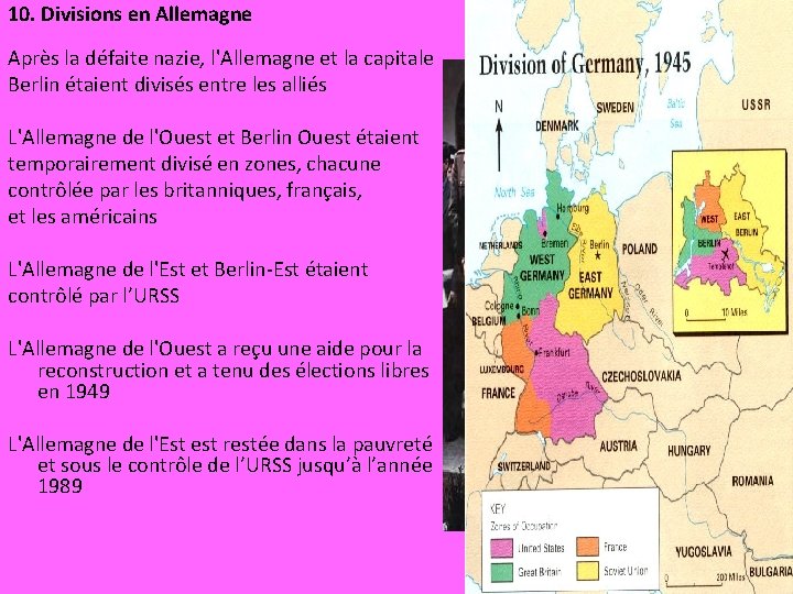 10. Divisions en Allemagne Après la défaite nazie, l'Allemagne et la capitale Berlin étaient