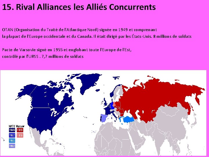 15. Rival Alliances les Alliés Concurrents OTAN (Organisation du Traité de l'Atlantique Nord) signée