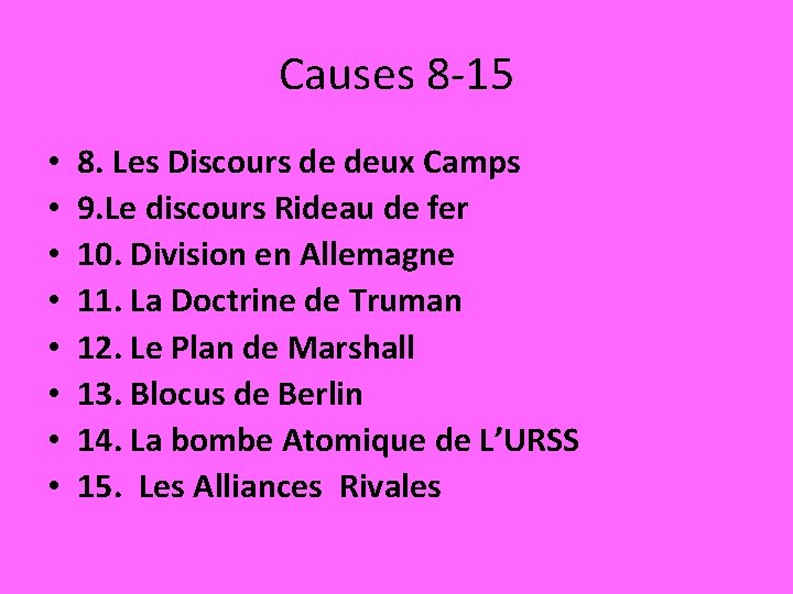 Causes 8 -15 • • 8. Les Discours de deux Camps 9. Le discours