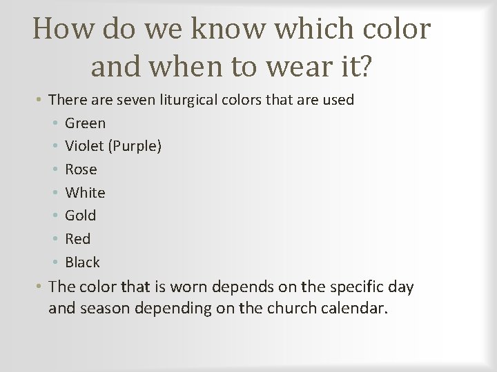 How do we know which color and when to wear it? • There are