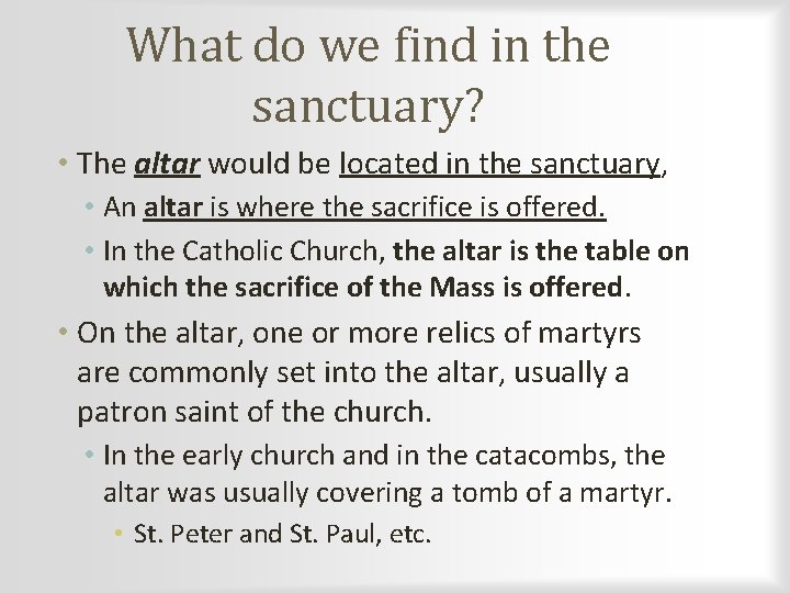 What do we find in the sanctuary? • The altar would be located in