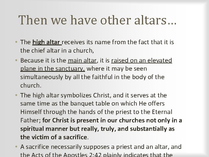 Then we have other altars… • The high altar receives its name from the