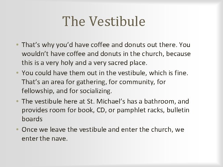 The Vestibule • That’s why you’d have coffee and donuts out there. You wouldn’t