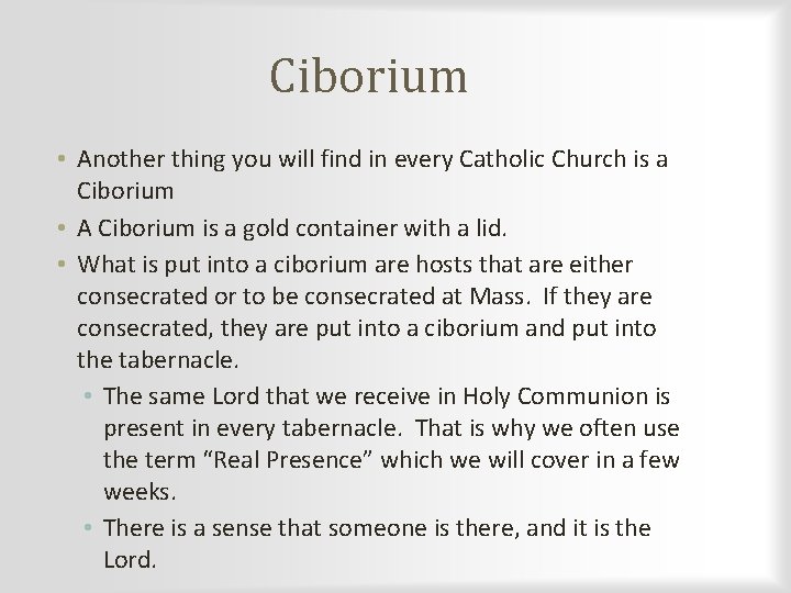 Ciborium • Another thing you will find in every Catholic Church is a Ciborium