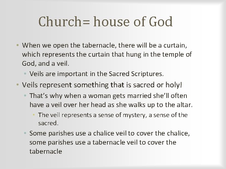 Church= house of God • When we open the tabernacle, there will be a