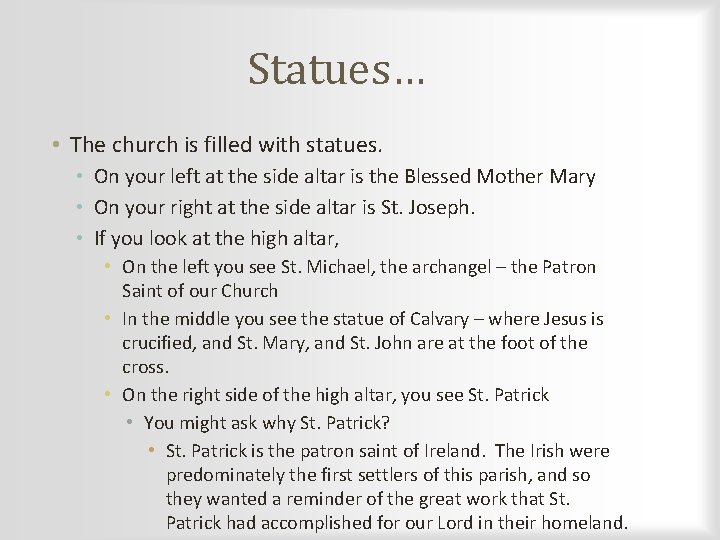 Statues… • The church is filled with statues. • On your left at the