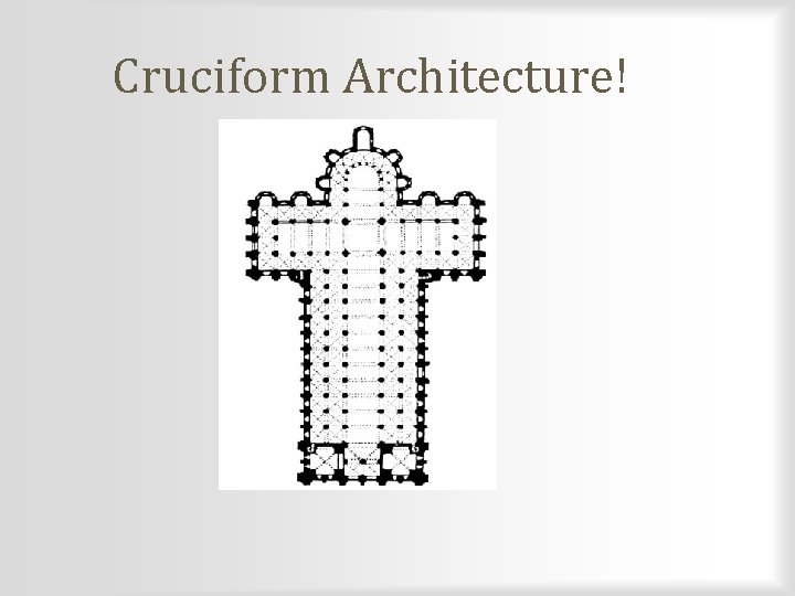 Cruciform Architecture! 