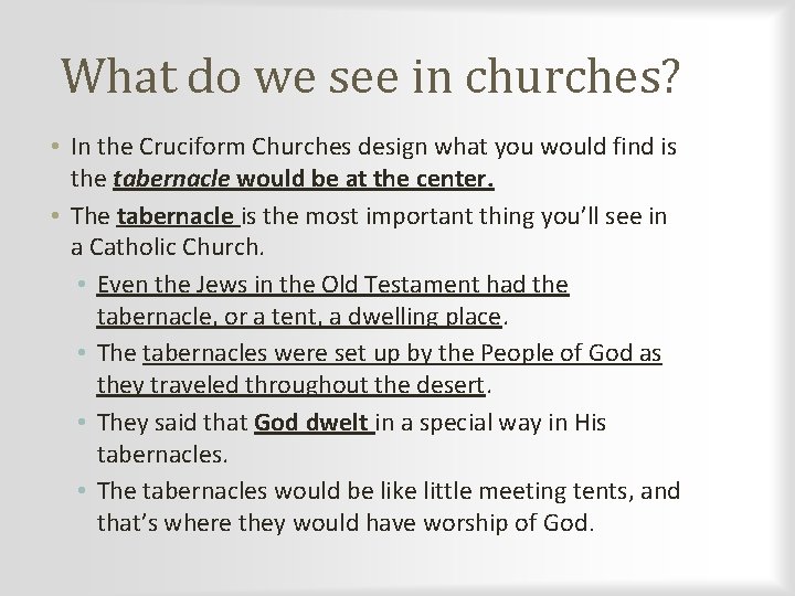 What do we see in churches? • In the Cruciform Churches design what you