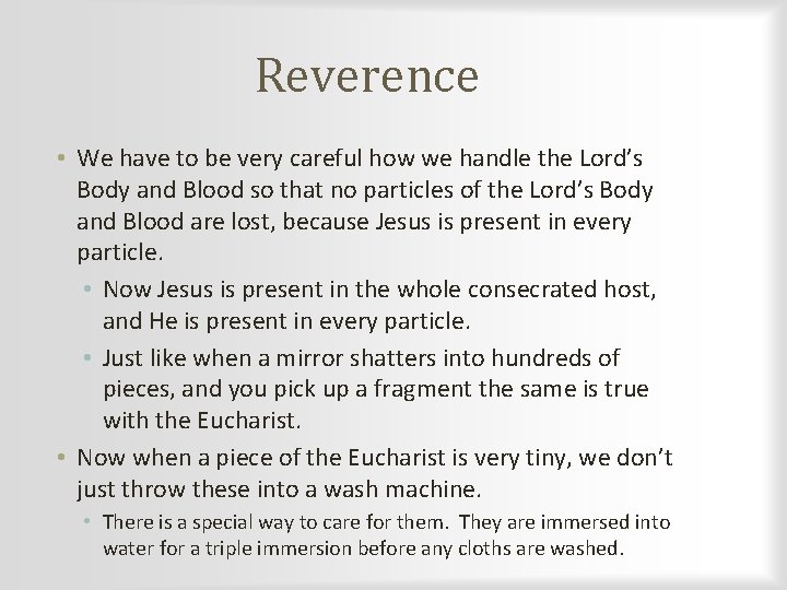 Reverence • We have to be very careful how we handle the Lord’s Body