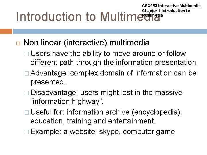 CSC 253 Interactive Multimedia Chapter 1 Introduction to Multimedia Non linear (interactive) multimedia �