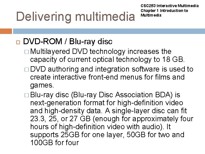 Delivering multimedia CSC 253 Interactive Multimedia Chapter 1 Introduction to Multimedia DVD-ROM / Blu-ray