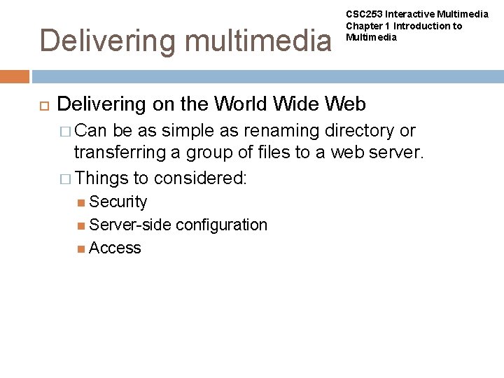 Delivering multimedia CSC 253 Interactive Multimedia Chapter 1 Introduction to Multimedia Delivering on the