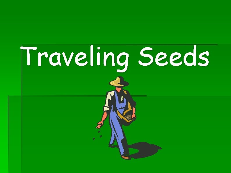 Traveling Seeds 