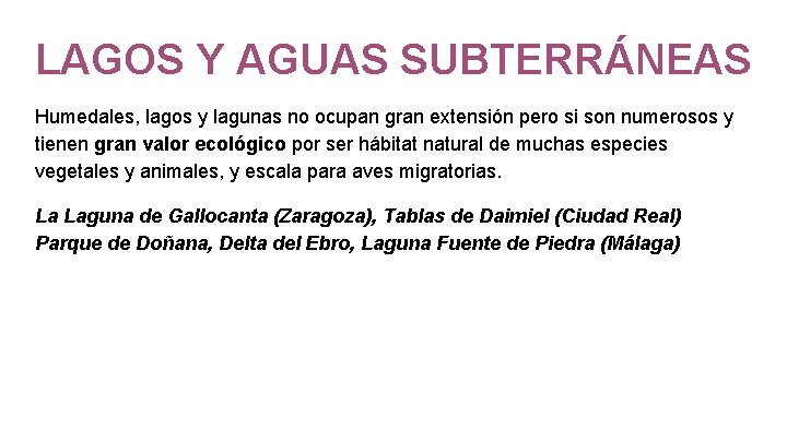 LAGOS Y AGUAS SUBTERRÁNEAS Humedales, lagos y lagunas no ocupan gran extensión pero si