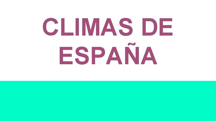 CLIMAS DE ESPAÑA 