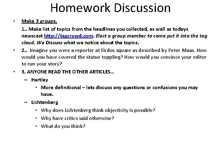 Homework Discussion • • • Make 3 groups. 1. . Make list of topics