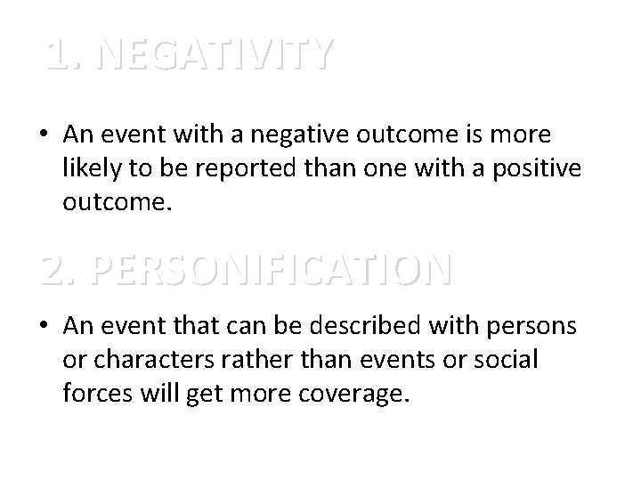 1. NEGATIVITY • An event with a negative outcome is more likely to be