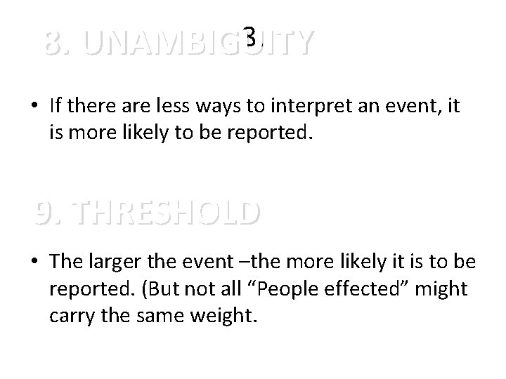 8. 8. UNAMBIGUITY • If there are less ways to interpret an event, it