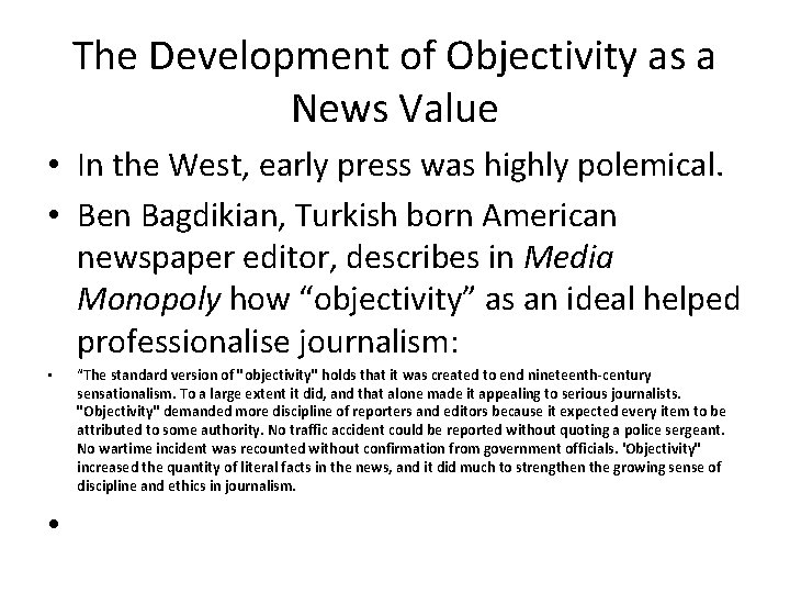The Development of Objectivity as a News Value • In the West, early press